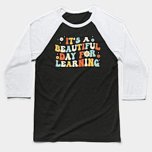 Its A Beautiful Day For Learning Cute Teacher First Day Baseball T-Shirt